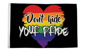 Don't Hide Your Pride 3x5 Flag
