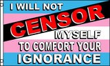 Transgender Flag I Will Not Censor Myself